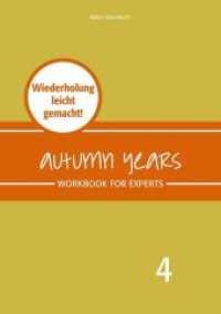 Autumn Years - Englisch für Senioren 4 - Experts - Workbook : Workbook for Experts - Wiederholung leicht gemacht! (Autumn Years 4) （2020. 60 S. mit zahlreichen farbigen Abbildungen und Illustrationen. 2）