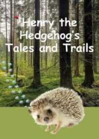 Henry the Hedgehog's Tales and Trails : mit Audio-Download （2018. 30 S. durchgehend vierfarbig bebildert, mit Fotos und Illustrati）