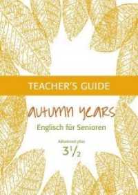 Autumn Years - Englisch für Senioren 3 1/2 - Advanced Plus - Teacher's Guide : Teacher's Guide zu Coursebook for Advanced Plus (Autumn Years 3 1/2) （2020. 137 S. mit farbigen Abbildungen und Illustrationen. 29.5 cm）