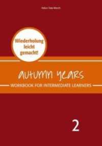 Autumn Years - Englisch für Senioren 2 - Intermediate Learners - Workbook : Workbook for Intermediate Learners - Wiederholung leicht gemacht! (Autumn Years 2) （2020. 64 S. mit zahlreichen farbigen Abbildungen und Illustrationen. 2）