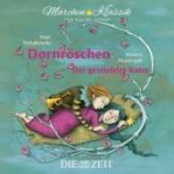 Dornröschen und Der gestiefelte Kater, 1 Audio-CD : mit Musik von Peter Tschaikowski und Modest Mussorgski, Hörspiel. 60 Min. (Märchen-Klassik für kleine Hörer - Die ZEIT-Edition 1) （2017. 12 S. 1 Abb. 12.5 x 14 cm）