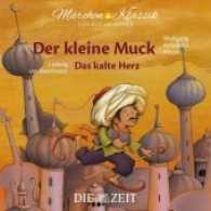 Der kleine Muck und Das kalte Herz, 1 Audio-CD : mit Musik von Wolfgang Amadeus Mozart und Ludwig van Beethoven, Hörspiel. 60 Min. (Märchen-Klassik für kleine Hörer - Die ZEIT-Edition 6) （2017. 12 S. 1 Abb. 12.5 x 14 cm）