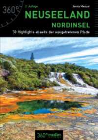 Neuseeland - Nordinsel : 50 Highlights abseits der ausgetretenen Pfade (Neuseeland abseits der ausgetretenen Pfade) （2. Aufl. 2018. 208 S. 150 Farbabb. 16.5 cm）