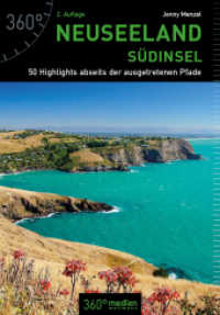 Neuseeland - Südinsel : 50 Highlights abseits der ausgetretenen Pfade (Neuseeland abseits der ausgetretenen Pfade) （2. akt. Aufl. 2018. 208 S. 150 Abb. 16.5 cm）
