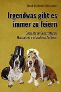 Schumanns lyrisches Füllhorn / Irgendwas gibt es immer zu feiern : Gedichte zu Geburtstagen, Hochzeiten und anderen Anlässen (Schumanns lyrisches Füllhorn 7) （2020. 164 S. zahlr. s/w Abb. 21 cm）
