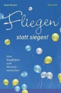 Fliegen statt siegen! : Vom Kopffüßler zum Herzensmenschem （2019. 112 S. 215 x 136 mm）