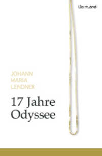 17 Jahre Odyssee : ... wem soll ich denn nun meine Träume erzählen? （2022. 100 S.）