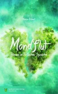 Mondflut : Roman in Einfacher Sprache （2019. 120 S. 21 cm）