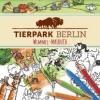 Tierpark Berlin Wimmel-Malbuch （2018. 32 S. 20 cm）