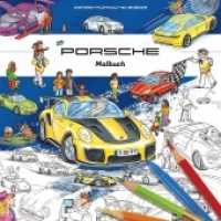 Porsche Malbuch für Kinder (Edition Porsche Museum) （2019. 32 S. m. zahlr. Illustr. 20 cm）