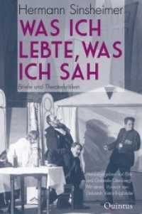 Was ich lebte, was ich sah : Briefe und Theaterkritiken (Hermann Sinsheimer: Werke in 3 Bänden 3) （2020. 432 S. 21 cm）