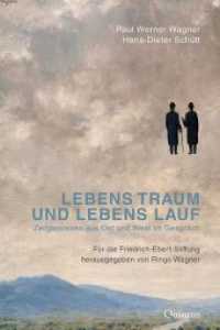 Lebens Traum und Lebens Lauf : Zeitgenossen aus Ost und West im Gespräch （2020. 240 S. 13 Abb. 21 cm）