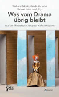 Was vom Drama übrig bleibt : Aus der Theatersammlung des Kleist-Museums （2020 128 S. 35 Abb. 20.5 cm）