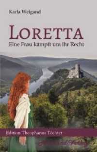 Loretta : Eine Frau kämpft um ihr Recht (Edition Theophanus Töchter .2) （2019. 600 S. 21 cm）
