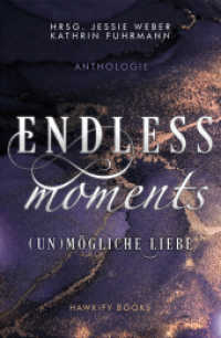 Endless Moments : (Un)mögliche Liebe （2022. 484 S. 195 cm）