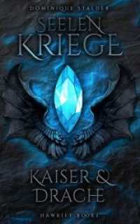 Seelenkriege - Kaiser & Drache Bd.1 (Seelenkriege - Kaiser & Drache .1) （überarb. Aufl. 2019. 280 S. 19.5 cm）