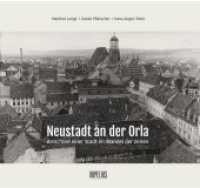 Neustadt an der Orla : Ansichten einer Stadt im Wandel der Zeiten (Beiträge zur Geschichte und Stadtkultur .SONDERBD) （2018. 140 S. 21 x 22.5 cm）