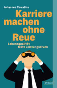Karriere machen ohne Reue : Lebensqualität trotz Leistungsdruck （2020. 244 S. 22.2 cm）