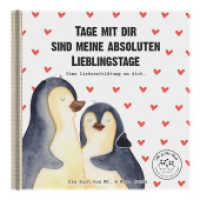 Tage mit dir sind meine absoluten Lieblingstage : Ein Geschenkbuch f&uuml;r Verliebte und Liebende... (Wundersch&ouml;ne Geschenkb&uuml;cher von Mr. & Mrs. Panda) （3. Aufl.）