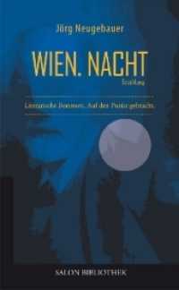 Wien. Nacht : Erzählung. Literarische Bonmots. Auf den Punkt gebracht. (Salon Bibliothek) （Erstauflage. 2017. 80 S. 173 mm）
