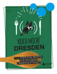 Koch mich! Dresden - Das Kochbuch : 7 x 7 k&ouml;stliche Rezepte aus Sachsens Landeshauptstadt (Paperento) （2023. 128 S. 7 Abb. 22 cm）