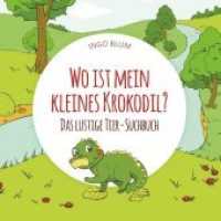 Wo ist mein kleines Krokodil? - Das lustige Tier-Suchbuch (Wo ist ... ? .1) （2020. 28 S. 19 Farbabb. 200 mm）