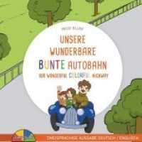Unsere wunderbare bunte Autobahn - Our wonderful colorful highway : Zweisprachiges Bilderbuch Deutsch-Englisch. Bilderbuch, Malbuch （2018. 44 S. 17 cm）