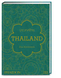 Thailand - Das Kochbuch : Mit über 500 authentischen Rezepten für jeden Tag die Küche Thailands erleben （1. Auflage. 2021. 528 S. 275.00 mm）