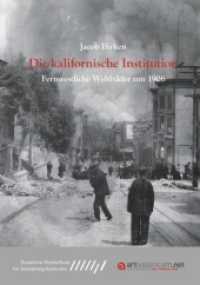 Die kalifornische Institution : Fernwestliche Weltbilder um 1906. Dissertationsschrift (Dissertationen der Staatlichen Hochschule für Gestaltung Karlsruhe 1) （2019. 314 S. 24 cm）