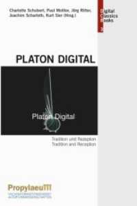 Platon Digital : Tradition und Rezeption (Digital Classics Books 3) （2019. 364 S. Mit Abbildungen. 23.5 cm）