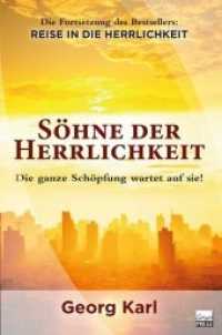 S&ouml;hne der Herrlichkeit : Die ganze Sch&ouml;pfung wartet auf sie! （2018. 256 S. 204 mm）