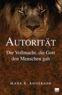 Autorit&auml;t : Die Vollmacht, die Gott den Menschen gab