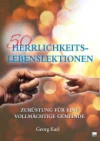 50 Herrlichkeits-Lebenslektionen : Zur&uuml;stung f&uuml;r eine vollm&auml;chtige Gemeinde （2021. 113 S. 29.7 cm）