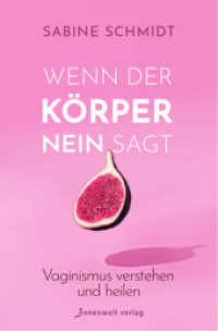 Wenn der Körper Nein sagt : Vaginismus verstehen und heilen （2022. 176 S. mit s/w Abbildungen. 205 mm）