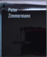 Peter Zimmermann - abstractness （2020. 112 S. m. farb. Abb. 25 cm）