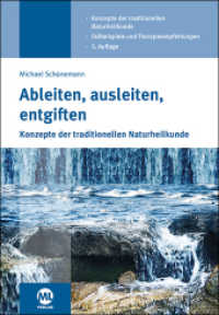 Ableiten, ausleiten, entgiften : Konzepte der traditionellen Naturheilkunde （3. Aufl. 2019. 92 S. 16.7 x 24 cm）
