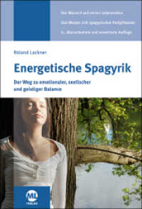 Energetische Spagyrik : Der Weg zu emotionaler, seelischer und geistiger Balance. Der Mensch auf seiner Lebensreise. Das Wesen 100 spagyrischer Heilpflanzen （6. Aufl. 2019. 368 S. ca. 100 farb. Abb. 24 cm）