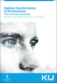 Digitale Transformation im Krankenhaus : Thesen, Potenziale, Anwendungen (KU Gesundheitsmanagement) （2019. 226 S. 24 cm）