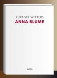 Anna Blume : Texte zu Anna Blume und Merz （2019. 112 S. 1 Farbabb. 211 mm）