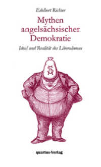 Mythen angels&auml;chsischer Demokratie Ideal und Realit&auml;t des klassischen Liberalismus : Mit der Zeichnung 'The Brains' von Thomas Nast; Wei&szlig;e Reihe, Bd. 19 （2022. 152 S. 20 cm）