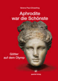 Aphrodite war die Schönste : Götter auf dem Olymp （2022. 296 S. 120 Abb. 23 cm）