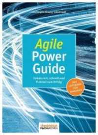 Agile Power Guide : Fokussiert, schnell und flexibel zum Erfolg. Der Leitfaden für Manager （2019. 112 S. 244 x 170 mm）