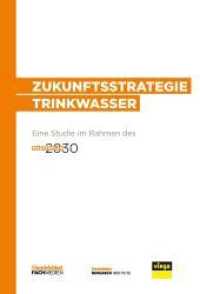 Zukunftsstrategie Trinkwasser : Eine Studie im Rahmen des Projektes Masterplan 2030 （2022. 145 S. 24 cm）