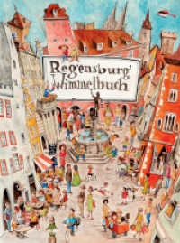 Regensburg Wimmelbuch （2. Aufl. 2018. 14 S. m. zahlr. bunten Bild. 31 cm）