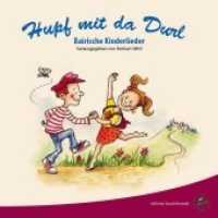 Hupf mit da Durl : Bairische Kinderlieder （2., veränd. Aufl. 2019. 36 S. Farbige Bilder und Lieder/Noten. 21）