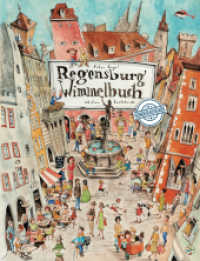 Regensburg Wimmelbuch : Sonderausgabe. Bilderbuch.Sonderausgabe （2024. 18 S. davon sieben doppelseitige und zwei 1-seitige Wimmelbilder）