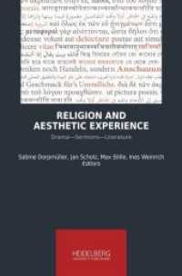Religion and Aesthetic Experience : Drama-Sermons-Literature (Heidelberg Studies on Transculturality 4) （2019. 266 S. 23.5 cm）
