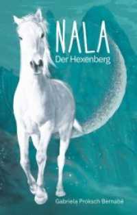 NALA Der Hexenberg : Eine Pferdegeschichte （2020. 238 S. 21.6 cm）