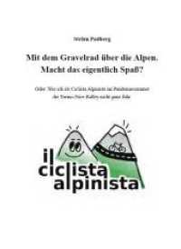 Mit dem Gravelrad über die Alpen. Macht das eigentlich Spaß? : Oder: Wie ich als Ciclista Alpinista im Pandemiesommer die Torino-Nice-Ralley nicht ganz fuhr (Books on Demand im Kid Verlag) （2021. 116 S. zahlreiche Fotos und Grafiken. 30 cm）