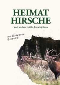 Heimathirsche und andere wilde Geschichten （2018. 286 S. 23 cm）